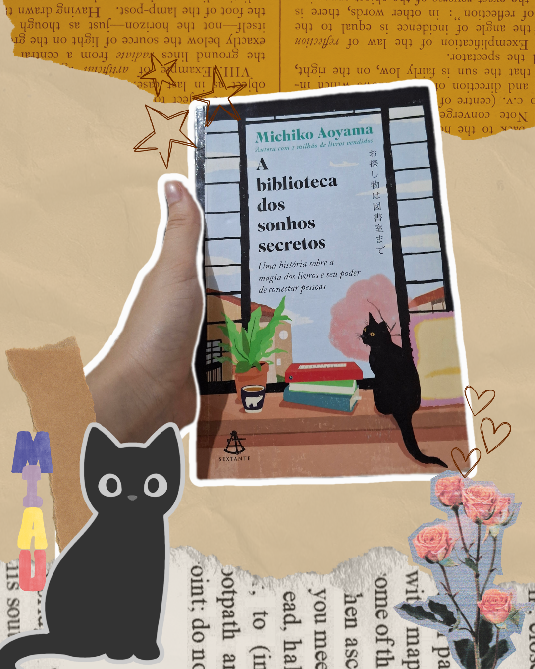 Ao centro, foto da capa do livro A Biblioteca dos Sonhos Secretos. Para decorar a imagem, na parte superior, há a figura de um recorte de um livro; no canto inferior direito, há a imagem de um gato preto com a palavra "miau" escrita na vertical; no canto inferior esquerdo, há a imagem de um buquê com quatro flores rosas; e, ao fundo da parte inferior, outro recorte da folha de um livro.